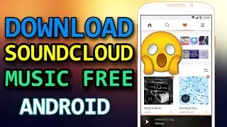 How To Download Soundcloud Songs On Your Android Device