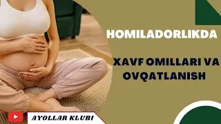 HOMILADORLIKDA XAVF OMILLARI VA OVQATLANISH