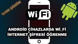 Android Cihazlarda Wi-Fi(Wi Fi) İnternet Şifresi Öğrenme