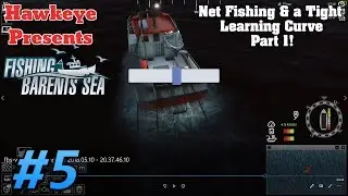 Fishing Barents Sea - Ep. #5 - Mastering Net Fishing ( A Tight Learning Curve) - Part 1! | ENGLISH