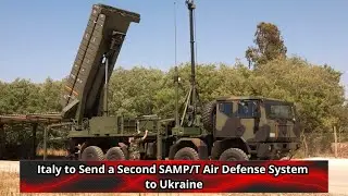 Italy to Send a Second SAMP T Air Defense System to Ukraine