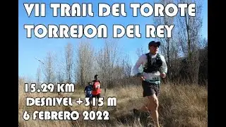 VII TRAIL DEL TOROTE, TORREJON DEL REY,  15,29 KM, DESNIVEL +315 M.,  6 FEBRERO 2022