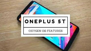 OnePlus 5T - OxygenOS Features
