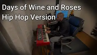 Days of Wine and Roses (Hip Hop Version)