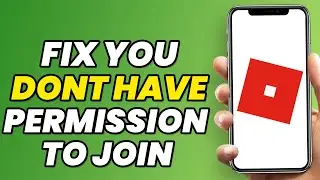 How to Fix Roblox You Don't Have Permission to Join this Experience in 2023 (Quick fix)