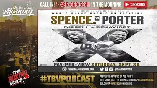 ☎️Spence vs Porter Welterweight Unification: The Best of the Best Break Down🔥