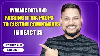 Dynamic Data and Passing it via props to Custom Components | React JS Tutorial (full course) - #18
