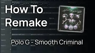 How To Remake Smooth Criminal By Polo G in FL Studio | 3Beats Remake
