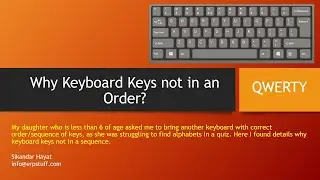 What is QWERTY Keyboard and why Keys are not in order/sequence?