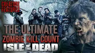 Ultimate Zombie Kill Count | Isle Of The Dead | Isle Of The Dead | Creature Features