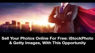 Sell Your Photos Online For Free iStockPhoto Getty Images With This Opportunity