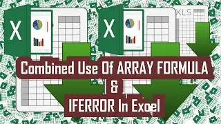 Combined Use Of ARRAY FORMULA and IFERROR In Excel