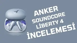 ANKER SOUNDCORE LİBERTY 4 BLUETOOTH KULAKLIK İNCELEMESİ