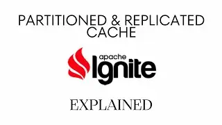 Apache Ignite Partitioned & Replicated Cache Fundamentals