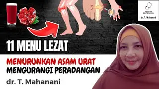 Atasi Asam Urat Dengan 11 Menu Lezat dan Berkhasiat Ini | dr. Teguh Mahanani.