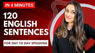 120 Sentences for day to day English speaking - In under 4 Mins [Start speaking English today]