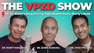 Biden’s Drug Pricing, Fake Health News, Marty’s Book | The VPZD Show Ep. 33