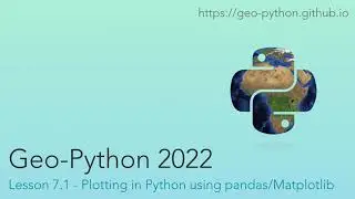 Geo-Python 2022 Lesson 7.1 - Plotting in Python using pandas/Matplotlib
