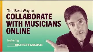 The best way to collaborate with musicians online - Notetracks