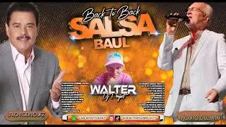 Salsa Baul Caracas 🔥 Lalo Rodriguez B2B Paquito Guzman 🔥 EXITOS Mix   - 🎧 @WALTERDJPROJECT ✔