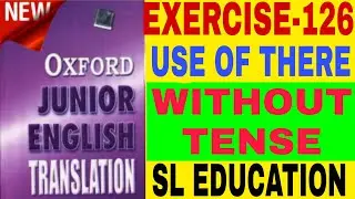EXERCISE-126, OXFORD JUNIOR ENGLISH TRANSLATION, USE OF THERE, WITHOUT TENSE, SL EDUCATION ।