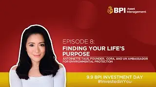 9.9 BPI Investment Day | Finding your Life's Purpose | 2022
