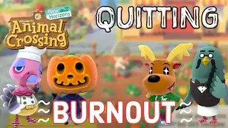Quitting and Burnout - Animal Crossing: New Horizons