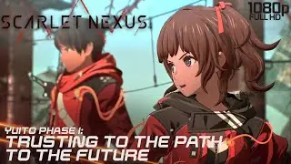Scarlet Nexus - Trusting the Path to the Future - Yuito Phase 1