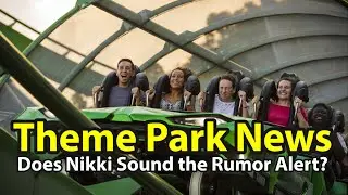 Weekly Theme Park News Roundup - Universal, Disney & Busch Gardens | Q&A With Rick