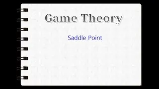 Saddle Point in Game Theory