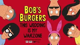 Bob's Burgers,  H. Jon Benjamin, John Roberts - This Wedding Is My Warzone