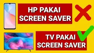 CARA SETTING SCREEN SAVER DI TV BIAR MAKIN MANTUL