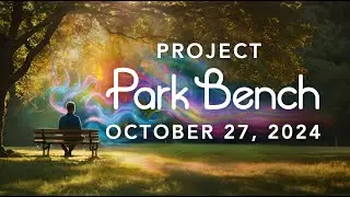 October 27, 2024 - Project Park Bench with Jim Self