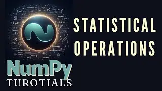 Statistical Operations | NumPy Tutorials