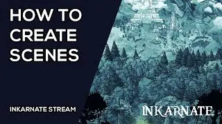 How to Create Scenes | Inkarnate Stream