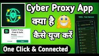 Cyber Proxy App kaise Use kare || How to Use Cyber Proxy App || Cyber Proxy App