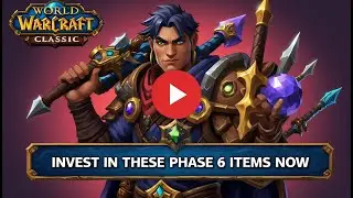 5 Items To Invest In For Phase 6 | Classic Wow Guide