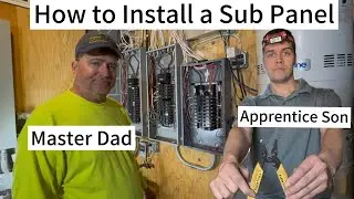 MASTER ELECTRICIAN DAD TEACHES HIS SON HOW TO INSTALL A SUB PANEL!