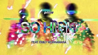 PNAU - So High feat. Emily Wurramara (Official Visualiser)