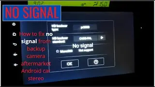 How to fix no signal from backup camera aftermarket Android car stereo