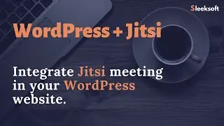 Integrate Jitsi meeting room in your WordPress website using Jitsi iFrame API | Sleeksoft