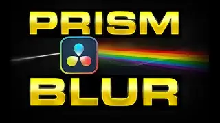 DaVinci Resolve Studio 18 - How to Use Prism Blur Effect