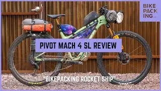 Pivot Mach 4 SL Review - A Bikepacking Rocket Ship