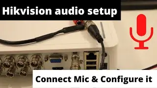 Hikvision audio setup: How to Connect a microphone to your DVR