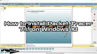 How to Install Cisco Packet Tracer 7.1.1 on Windows 10 | SYSNETTECH Solutions