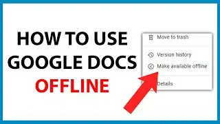 How to Use Google Docs Offline in 2024