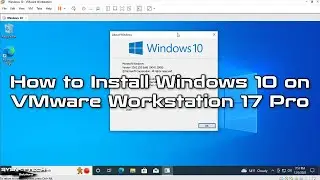 How to Install Windows 10 on VMware Workstation 17 Pro | SYSNETTECH Solutions