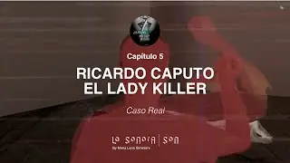 ¿HABLAS MIEDO? - Capítulo 5 - Caso Real - Ricardo Caputo. El Lady Killer - LA SONORA PODCASTING