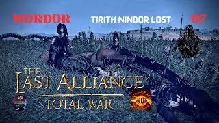 The Last Alliance Total War   TIRITH NINDOR LOST! PC 2023 MORDOR HARD DIFFICULTY LET'S PLAY