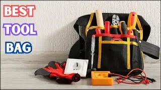 Best Tool Bag - Tool Bag to Carry Tools Safely